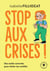 Stop aux crises ! - Des outils concrets pour éviter les conflits