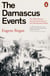 The Damascus Events - The 1860 Massacre and the Destruction of the Old Ottoman World