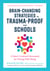 Brain-Changing Strategies to Trauma-Proof Our Schools - A Heart-Centered Movement for Wiring Well-Being
