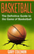 Basketball - The Definitive Guide to the Game of Basketball - Your Favorite Sports, #1