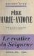 Père Marie-Antoine - Le routier du Seigneur