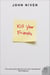Kill Your Friends - A Novel