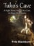 Tuko's Cave - A Night Alone, Naked in a Cave, on Magic Mushrooms
