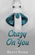Crazy On You - Crazy On You, #4