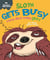 Sloth Gets Busy - A book about feeling lazy