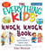 The Everything Kids' Knock Knock Book - Jokes Guaranteed To Leave Your Friends In Stitches