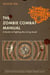 The Zombie Combat Manual - A Guide to Fighting the Living Dead
