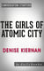 The Girls of Atomic City: by Denise Kiernan | Conversation Starters - Daily Books