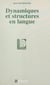 Dynamiques et structures en langue