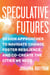 Speculative Futures - Design Approaches to Navigate Change, Foster Resilience, and Co-Create the Cities We Need