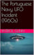 The Portuguese Navy UFO Incident (1960s)