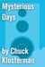 Mysterious Days - An Essay from Chuck Klosterman IV