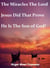 The Miracles The Lord Jesus Did That Prove He is The Son of God! - The Word Of God Library, #39