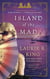 Island of the Mad - A novel of suspense featuring Mary Russell and Sherlock Holmes