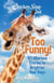 Chicken Soup for the Soul: Too Funny! - 101 Hilarious Stories to Brighten Your Days