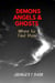 Angels, Demons And Ghosts: Where To Find Them - Ghostly Encounters