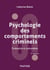 Psychologie des comportements criminels -  3e éd. - Evaluation et prévention