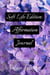 Soft Life Edition: Affirmation Journal - Empower Her Essentials, #3