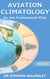 Aviation Climatology for the Professional Pilot - Aviation Books Series, #17