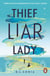Thief Liar Lady - The princess is in control in this thrilling Cinderella heist romantic fantasy