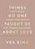 Things No One Taught Us About Love - How to Build Healthy Relationships with Yourself and Others