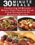 30 Minute Meals:  Featuring 30 Minute Meals That You Can Cook From Scratch In 30 Minutes  Or Less