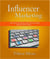 Influencer Marketing How To Be an Influencer, Connect With an Audience and Build Your Following