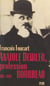 Anatole Deibler - Profession bourreau, 1863-1939