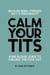 Calm Your Tits