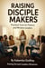 Raising Disciple Makers