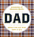 DAD - Hundreds of Awesome Quotes about the Guy Who Does It All