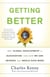 Getting Better - Why Global Development Is Succeeding--And How We Can Improve the World Even More