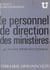 Le personnel de direction des ministères - Cabinets ministériels et directeurs d'administrations centrales