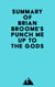 Summary of Brian Broome's Punch Me Up To The Gods