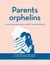 Parents orphelins - Vivre une fausse couche, une IMG, un deuil périnatal