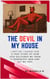 The Devil In My House: I Left So I Could Live. A True Story of How God Delivered Me from a Demonized Man and Set Me Free.
