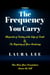 The Frequency You Carry