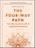 The Four-Way Path - The Indian Secret to a Life of Happiness and Purpose