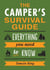 The Camper's Survival Guide - Everything You Need to Know About Camping