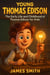 Young Thomas Edison: The Early Life and Childhood of Thomas Edison for Kids