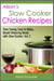 Alison's Slow Cooker Chicken Recipes - Time Saving, Easy to Make, Mouth Watering Meals with Slow Cooker Vol. 2