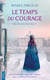 Le  temps du courage - Les filles du lac T2