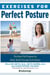 Exercises for Perfect Posture - Stand Tall Program for Better Health Through Good Posture