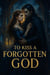 To Kiss a Forgotten God