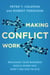 Making Conflict Work - Reaching your business goals when you don't see eye-to-eye