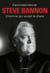 Steve Bannon - L'homme qui voulait le chaos