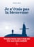 Je n'étais pas la bienvenue