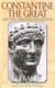 Constantine the Great - And the Christian Revolution