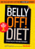 The Belly Off! Diet - Attack the Fat That Matters Most