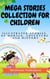 Mega Stories Collection for Children: Illustrated Stories of Morals, Adventure and History